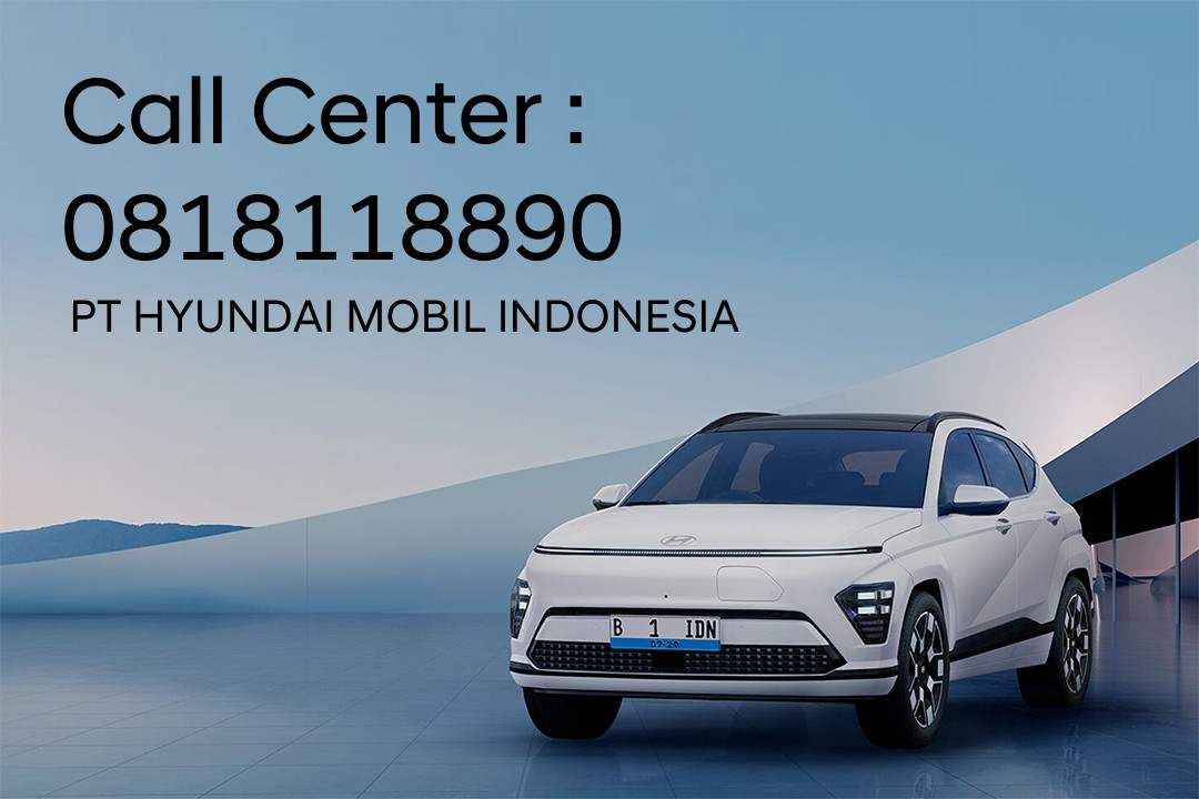 Optimalisasi Pelayanan Mobil Hyundai, PT Hyundai Mobil Indonesia Buka Call Center
